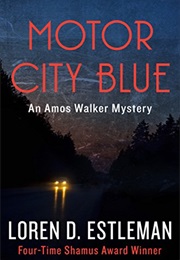 Motor City Blue (Loren D. Estleman)