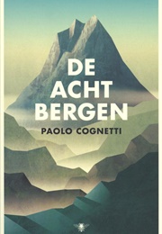 De Acht Bergen (Paolo Cognetti)