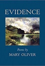 Evidence (Mary Oliver)