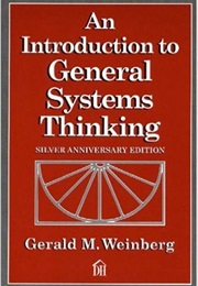 An Introduction to General Systems Thinking (Gerald M. Weinberg)