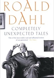 Completely Unexpected Tales (Roald Dahl)