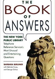 The Book of Answers: The New York Public Library Telephone Reference Service&#39;s Most Unusual and Ent (Barbara Berliner, Melinda Corey &amp; George Ochoa)