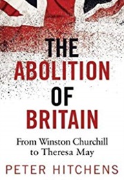 The Abolition of Britain (Peter Hitchens)