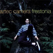 Aztec Camera-Frestonia