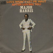 Love Won&#39;t Me Wait - Major Harris