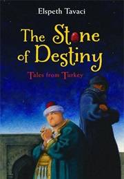 The Stone of Destiny: Tales From Turkey (Elspeth Tavaci)