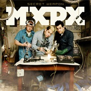 Mxpx- Secret Weapon