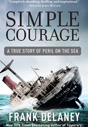 Simple Courage: A True Story of Peril on the Sea (Frank Delaney)