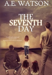 The Seventh Day (The Seventh Day #1) (A.E. W)