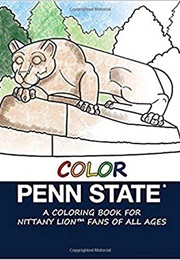 Color Penn State: A Coloring Book for Nittany Lion Fans of All Ages (Megan Elmer)