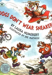 Dogs Don&#39;t Wear Sneakers (Laura Numeroff)