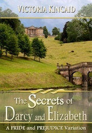 The Secrets of Darcy and Elizabeth: A Pride and Prejudice Variation (Victoria Kincaid)