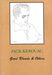 Good Blonde &amp; Others (Jack Kerouac)