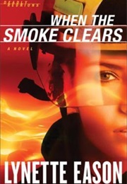 When the Smoke Clears (Lynette Eason)