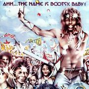 Bootsy&#39;s Rubber Band - Ahh! the Name Is Bootsy Baby