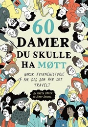 60 Damer Du Skulle Ha Møtt (Marta Breen &amp; Jenny Jordahl)