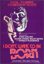 I Don&#39;t Want to Be Born (1975)