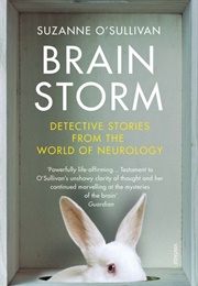 Brainstorm: Detective Stories From the World of Neurology (Suzanne O&#39;Sullivan)