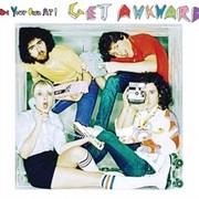 Be Your Own Pet - Get Awkward