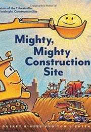 Mighty, Mighty Construction Site (Sherri Duskey Rinker)