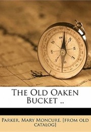 The Old Oaken Bucket (Mary Moncure)