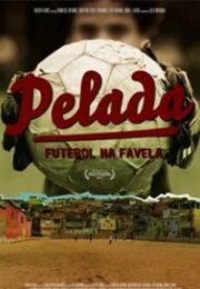 Pelada, Futebol Na Favela (2013)