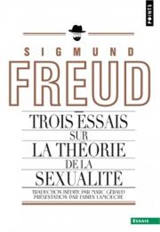 Trois Essais Sur La Théorie Sexuelle De Sigmund Freud