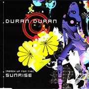 Reach Up for the Sunrise - Duran Duran