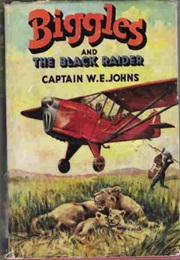 Biggles and the Black Raider (Captain W E Johns)