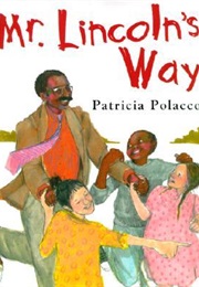 Mr. Lincoln&#39;s Way (Patricia Polacco)