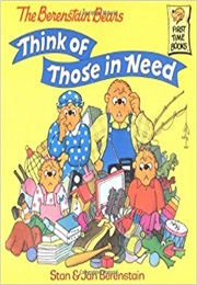 The Berenstain Bears Think of Those in Need (Stan and Jan Berenstain)