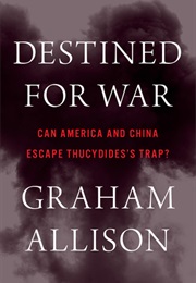 Destined for War (Graham Allison)