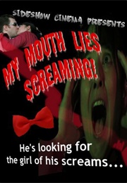 My Mouth Lies Screaming (2009)