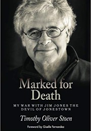 Marked for Death: My War With Jim Jones the Devil of Jonestown (Timothy Oliver Stoen)