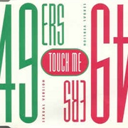 49Ers - Touch Me