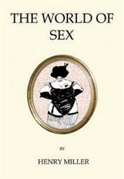 The World of Sex (Henry Miller)