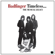 Badfinger: Timeless...The Musical Legacy