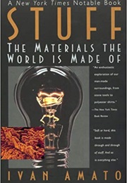 Stuff: The Materials the World Is Made of (Ivan Amato)