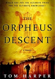 The Orpheus Descent (Tom Harper)