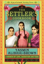 The Settler&#39;s Cookbook (Yasmin Alibhai-Brown)