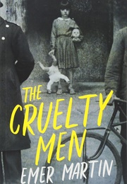 The Cruelty Men (Emer Martin)