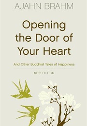 Opening the Door of Your Heart (Ajahn Brahm)