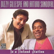 To a Finland Station – Dizzy Gillespie and Arturo Sandoval (Fantasy/OJC, 1982)