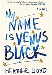 My Name Is Venus Black (Heather Lloyd)