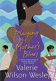 Playing My Mother&#39;s Blues (Valerie Wesley Wilson)