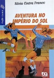 Aventura No Império Do Sol (Sílvia Cintra Franco)