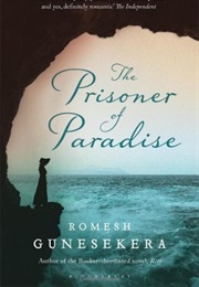 The Prisoner of Paradise (Romesh Gunesekera)