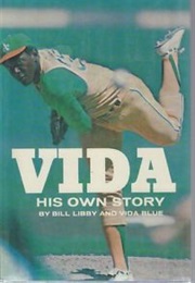 Vida: His Own Story (Bill Libby &amp; Vida Blue)