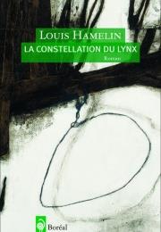 La Constellation Du Lynx De Louis Hamelin