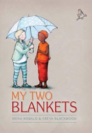 My Two Blankets (Irena Kobald and Freya Blackwood)